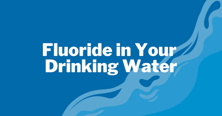 What is Fluoride Doing in Your Drinking Water and Is It Safe?